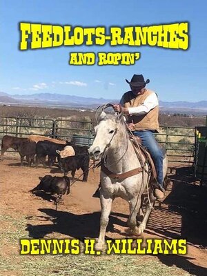 cover image of Feedlots, Ranches and Ropin'